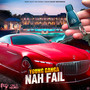 Nah Fail (Explicit)