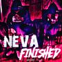 Neva Finished (Explicit)