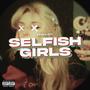 Selfish Girls (feat. Kitz) [Explicit]