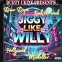 Jiggy Like Willy (Explicit)