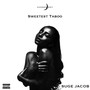 Sweetest Taboo (Explicit)