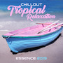 Chillout Tropical Relaxation Essence 2019