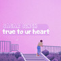 True to Ur Heart