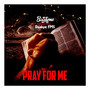 PRAY FOR ME (Explicit)