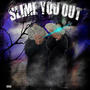 SLIME YOU OUT (Explicit)