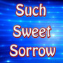 Such Sweet Sorrow
