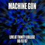 Machine Gun Live at Trinity College 8/7/87