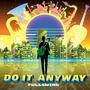 Do It Anyway (Explicit)