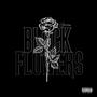 BLACK FLOWERS (Explicit)