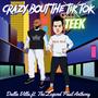 Crazy Bout The Teek Tok (feat. The Legend Paul Anthony)