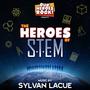Our Heroes Rock & Sylvan LaCue Present...The Heroes of STEM!