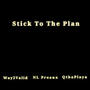 Stick To The Plan (feat. NL Preaux & QthaPlaya) [Explicit]