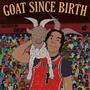 GoatSinceBirth (Explicit)