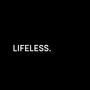 LIFELESS.