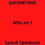 Who am I (feat. Spook Spookson) [Explicit]