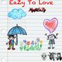 EaZy To Love (Explicit)