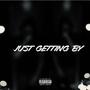 Just Getting By (Explicit)