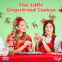 Five Little Gingerbread Cookies (feat. Claudia Robin Gunn)