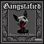 Gangstafied (feat. The Dawgz & Crazy) [Explicit]