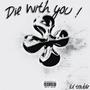 Die with you ! (Explicit)