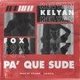 Pa' Que Sude (feat. Kelyan) [Explicit]