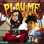 Play Me (feat. Suave the Don) (Explicit)