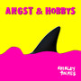 Angst & Hobbys (Explicit)