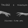 Distant From You (feat. Wiindigoo)