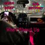 What About Us (feat. Lil Switchy) [Explicit]