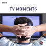 Tv Moments