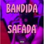 BANDIDA SAFADA (Explicit)