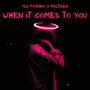 When it comes to you (feat. Multiszn) [Explicit]