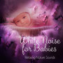 White Noise for Babies - Relaxing Nature Sounds, Soothing Music for Babies, When the Night Falls, Pacific Ocean Waves for Well Being and Healthy Lifestyle, Water & Rain Sounds