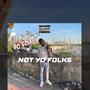 Yo Folks Not Yo Folks (feat. Luh Jay) [Explicit]