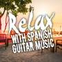 Relax with Spanish Guitar Music