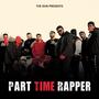 Part Time Rapper (Explicit)