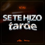 Se Te Hizo Tarde (Rkt Chill) (Remix)