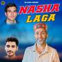 Nasha Laga