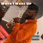 When I Wake Up (Explicit)