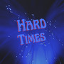 Hard Times