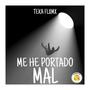 Me he portado mal (feat. Teka Flxmx)