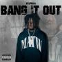 Bang It Out (Explicit)