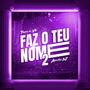 FAZ O TEU NOME 2 (Explicit)