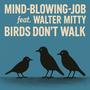 Birds Don't Walk (feat. Walter Mitty)