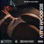 Bedroom Bully (feat. Snap Libra) [Explicit]