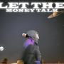 LET THE MONEY TALK (Explicit)