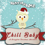 Chill Baby A Sleepytime Christmas Adventure