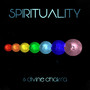 Spirituality & Divine Chakra: Deep Meditation, Deep Relaxation, Best Ambient Playlist for Yoga Training, Chakra, Sounds Therapy, Daily Rituals of Contemplation & Concentration
