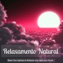 Relaxamento Natural – Musica Doce Espiritual de Meditação como Ajuda para Dormir, Sons da Natureza Instrumental