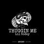 Thuggin me (Explicit)